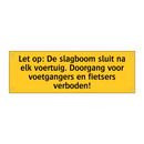 Let op: De slagboom sluit na elk voertuig. Doorgang /.../