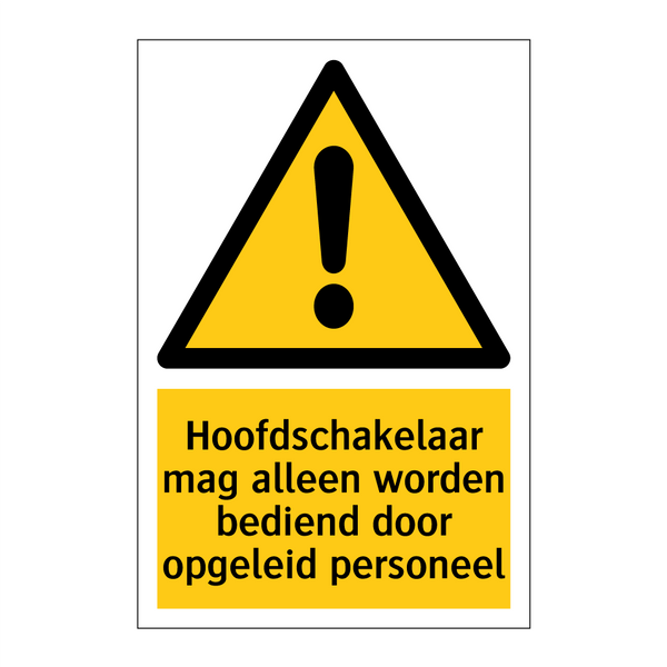 Hoofdschakelaar mag alleen worden bediend door opgeleid personeel