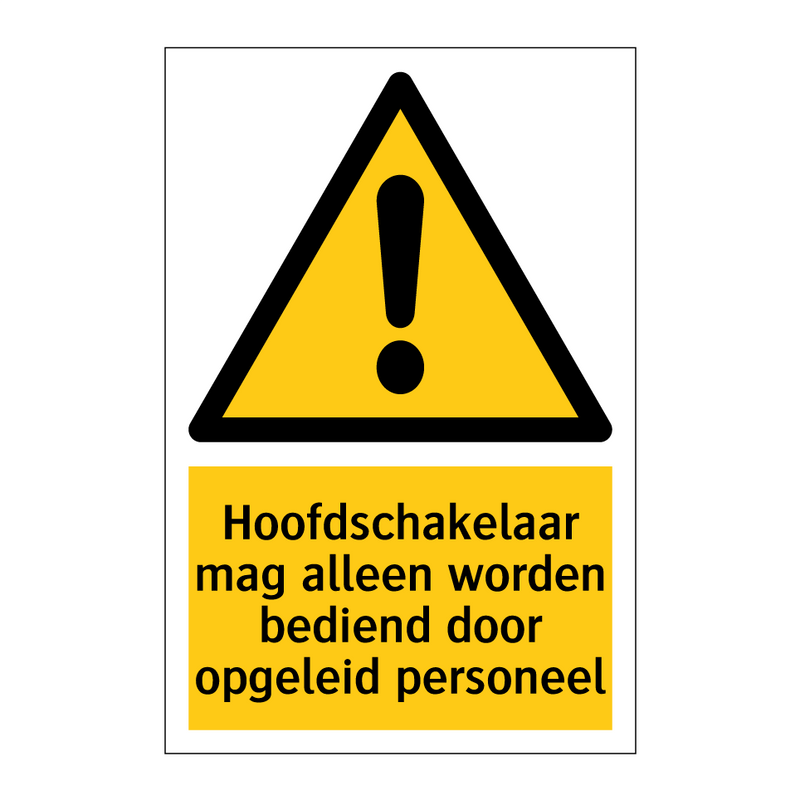 Hoofdschakelaar mag alleen worden bediend door opgeleid personeel