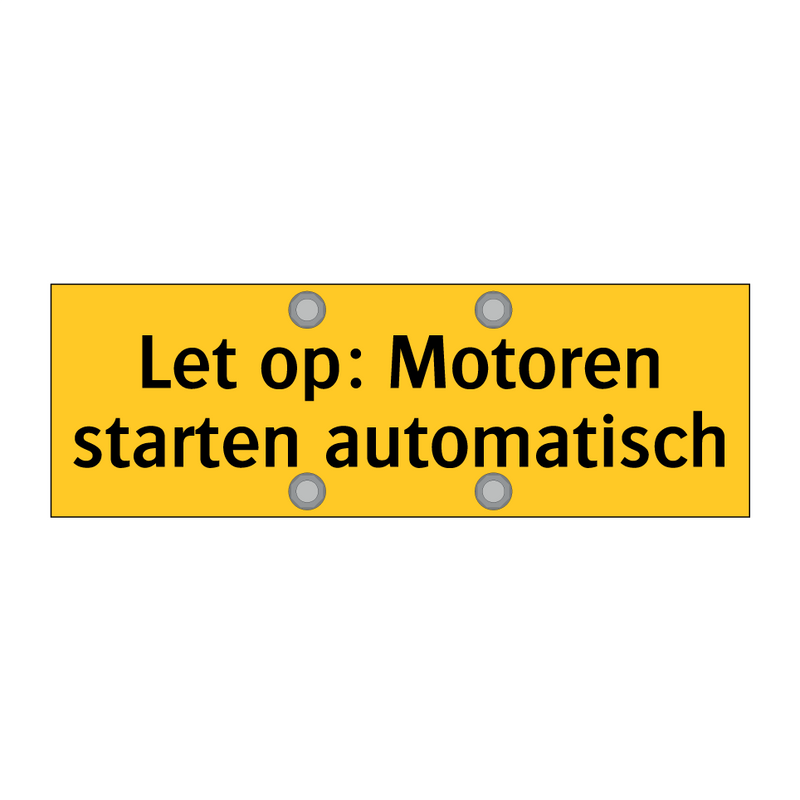 Let op: Motoren starten automatisch