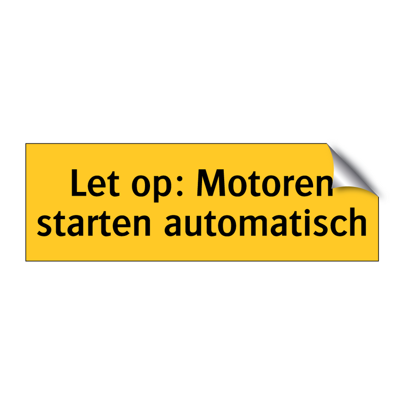 Let op: Motoren starten automatisch