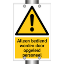 Alleen bediend worden door opgeleid personeel