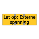 Let op: Externe spanning