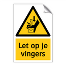 Let op je vingers