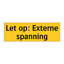 Let op: Externe spanning
