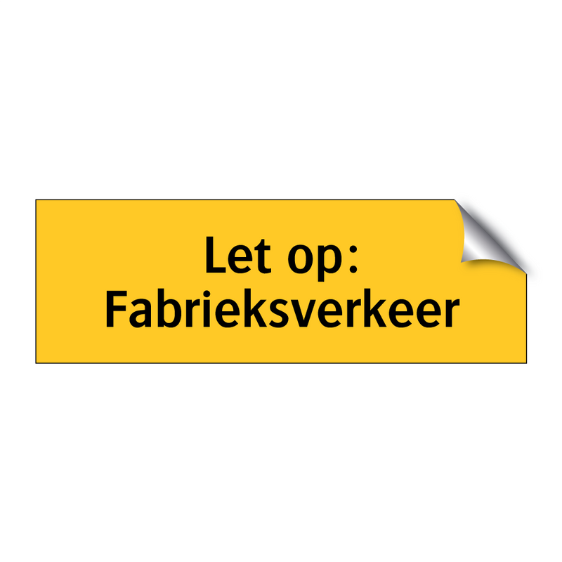 Let op: Fabrieksverkeer