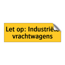 Let op: Industriële vrachtwagens