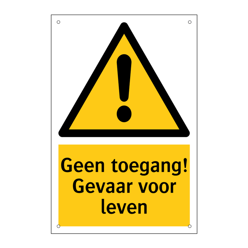 Geen toegang! Gevaar voor leven