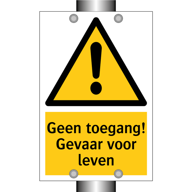 Geen toegang! Gevaar voor leven