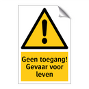 Geen toegang! Gevaar voor leven