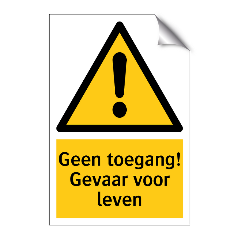 Geen toegang! Gevaar voor leven