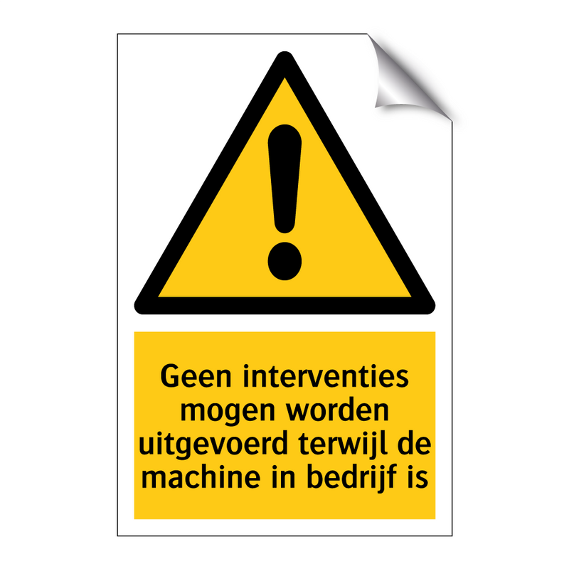 Geen interventies mogen worden uitgevoerd terwijl de machine in bedrijf is