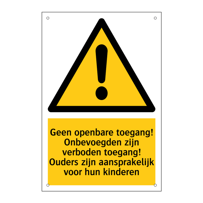 Geen openbare toegang! Onbevoegden zijn verboden toegang! Ouders zijn aansprakelijk voor hun kinderen