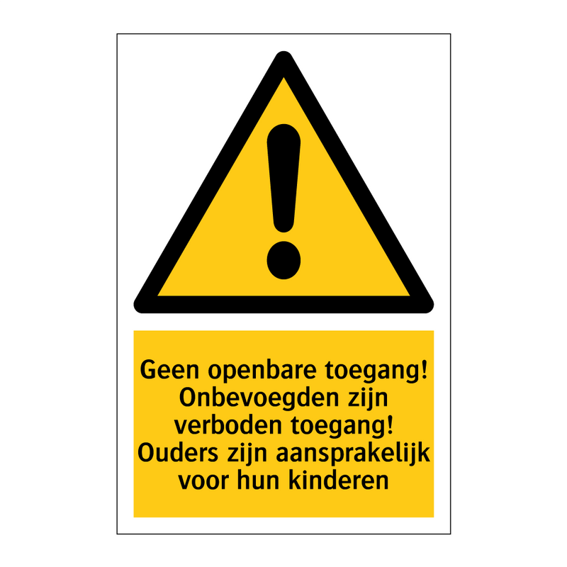 Geen openbare toegang! Onbevoegden zijn verboden toegang! Ouders zijn aansprakelijk voor hun kinderen