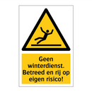 Geen winterdienst. Betreed en rij op eigen risico!