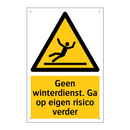 Geen winterdienst. Ga op eigen risico verder