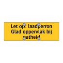 Let op: laadperron Glad oppervlak bij natheid