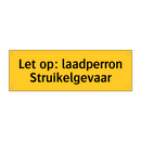 Let op: laadperron Struikelgevaar