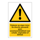 Parkeren op eigen risico. De directie aanvaardt geen verantwoordelijkheid voor schade, ongevallen of diefstal
