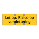 Let op: Risico op verplettering