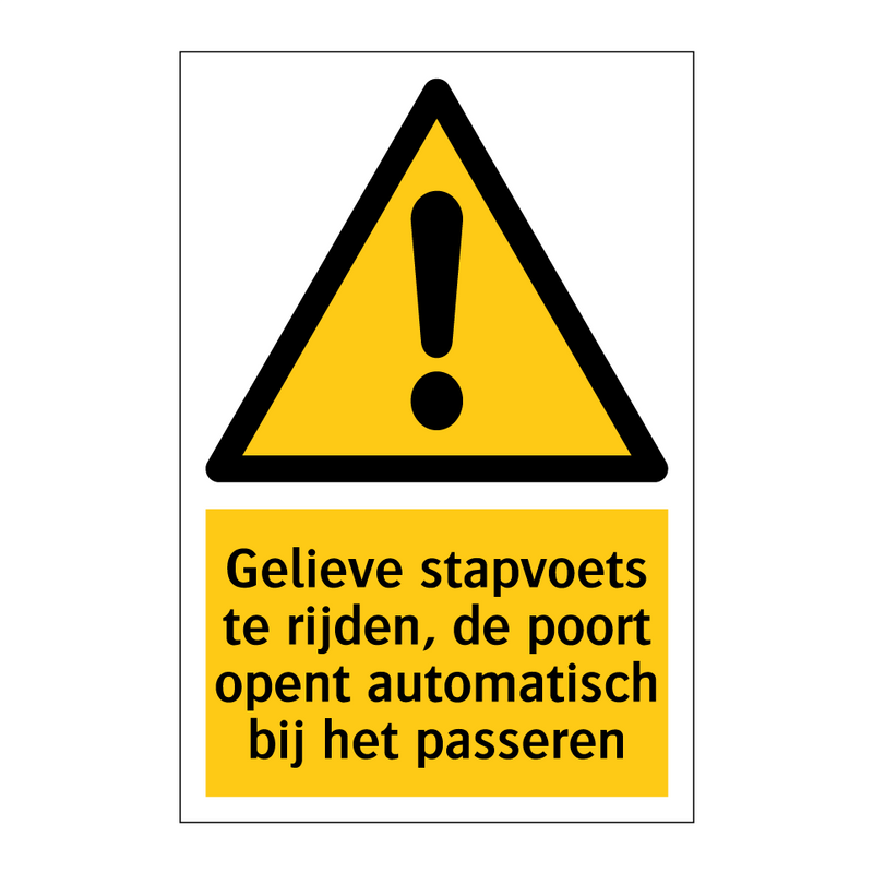 Gelieve stapvoets te rijden, de poort opent automatisch bij het passeren