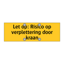 Let op: Risico op verplettering door kraan