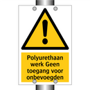 Polyurethaan werk Geen toegang voor onbevoegden
