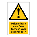 Polyurethaan werk Geen toegang voor onbevoegden