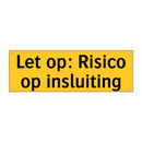 Let op: Risico op insluiting