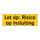 Let op: Risico op insluiting