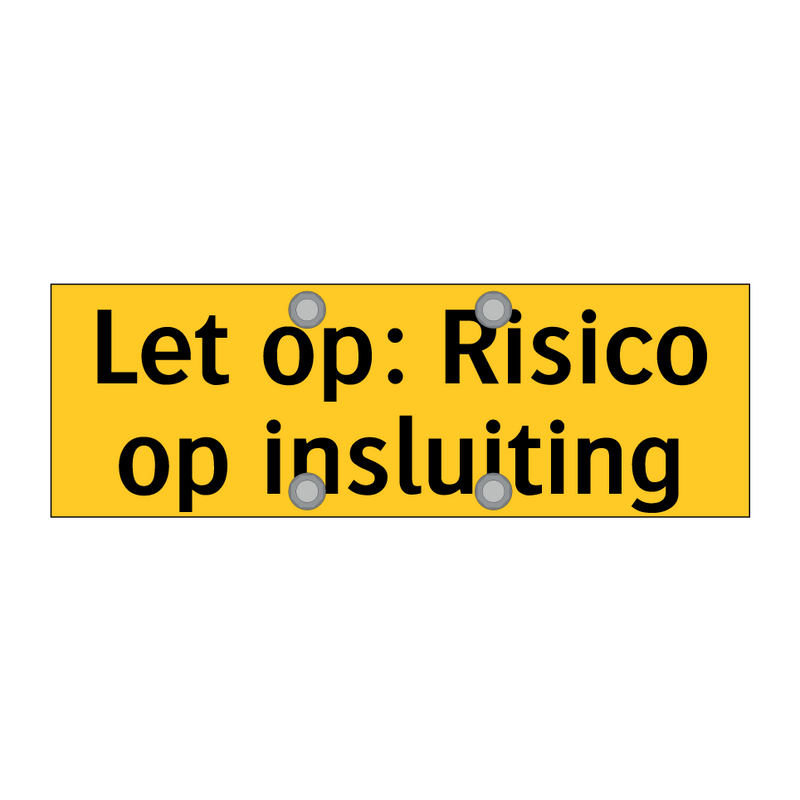 Let op: Risico op insluiting