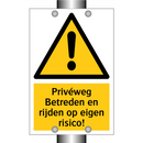 Privéweg Betreden en rijden op eigen risico!
