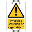 Privéweg Betreden op eigen risico!