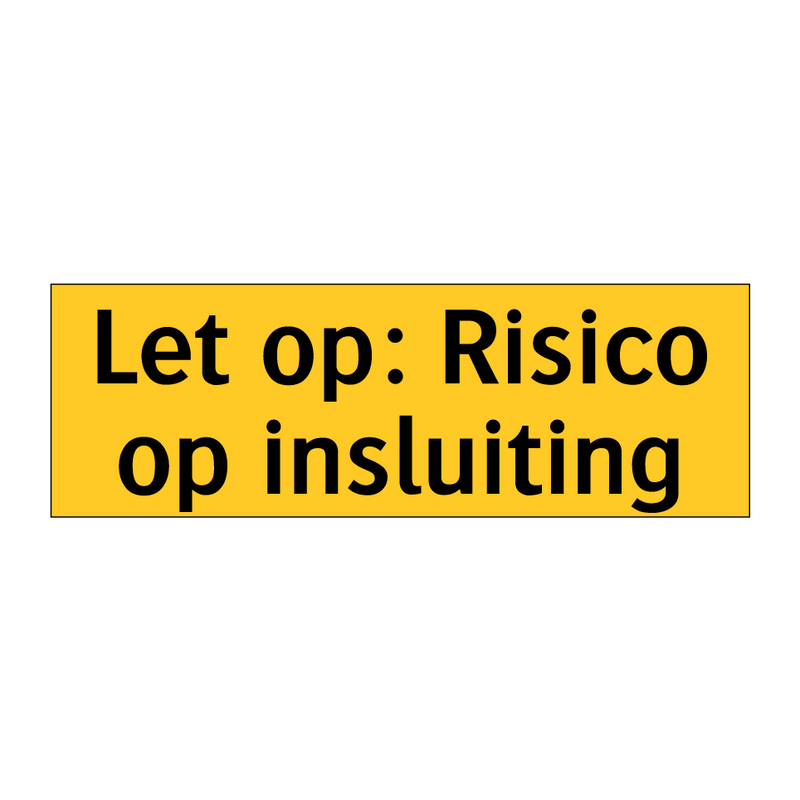 Let op: Risico op insluiting