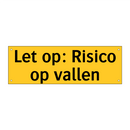 Let op: Risico op vallen