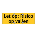 Let op: Risico op vallen
