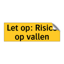 Let op: Risico op vallen