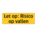 Let op: Risico op vallen