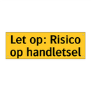 Let op: Risico op handletsel