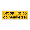 Let op: Risico op handletsel