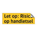 Let op: Risico op handletsel
