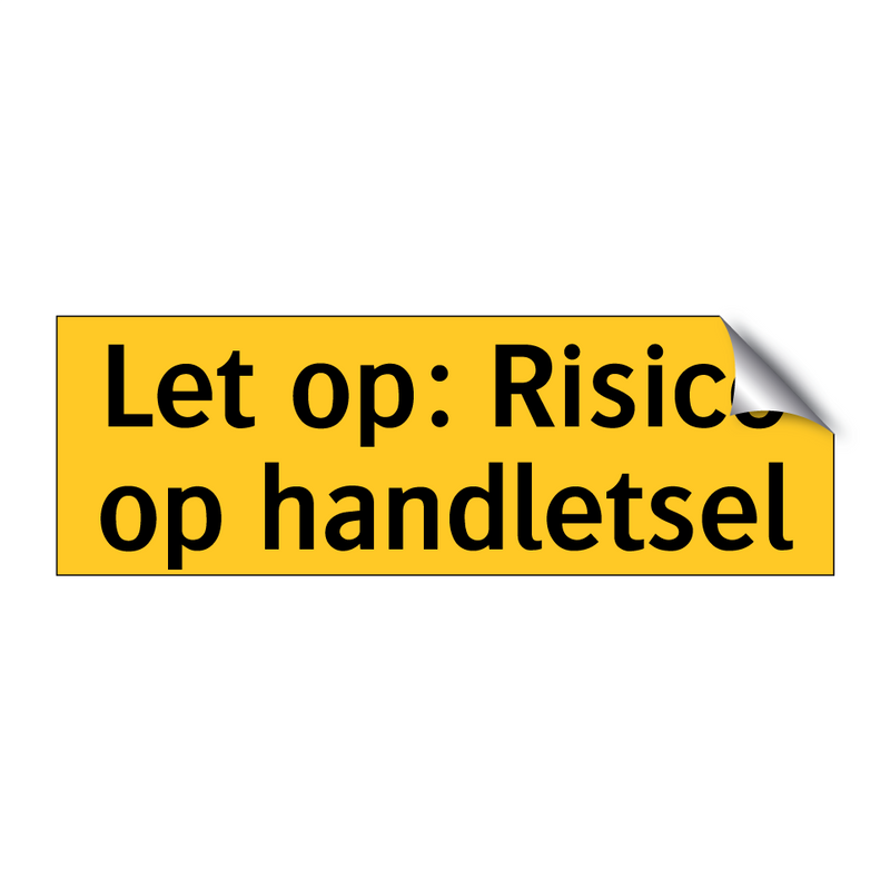Let op: Risico op handletsel