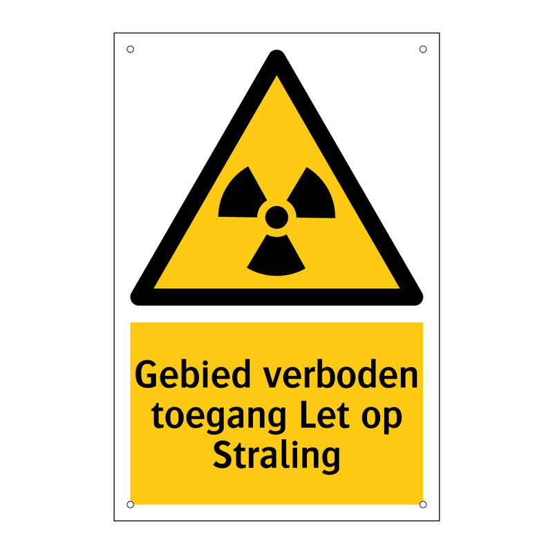 Gebied verboden toegang Let op Straling