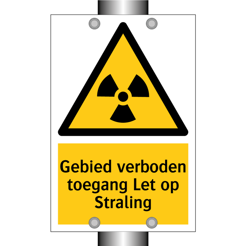 Gebied verboden toegang Let op Straling