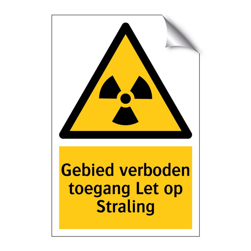 Gebied verboden toegang Let op Straling