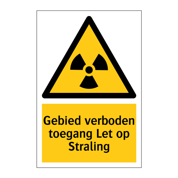 Gebied verboden toegang Let op Straling