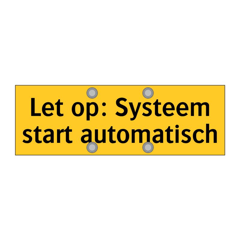 Let op: Systeem start automatisch