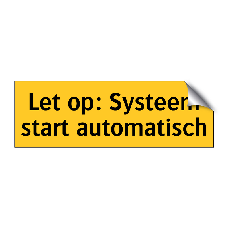 Let op: Systeem start automatisch