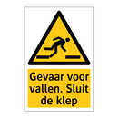Gevaar voor vallen. Sluit de klep