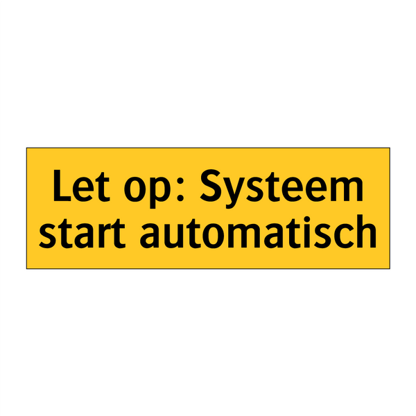 Let op: Systeem start automatisch